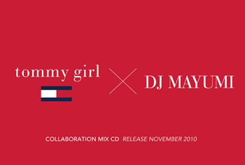 tommy girl×DJ MAYUMI