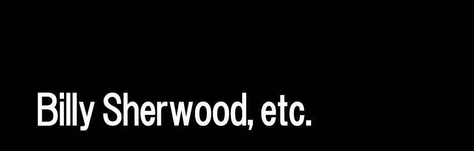 ビリー・シャーウッド 他
