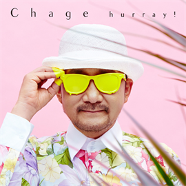 Chage - hurray!