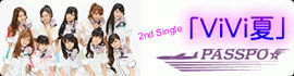 PASSPO☆ 2nd Single「ViVi夏」