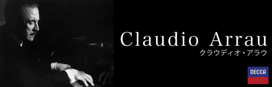 Claudio Arrau ｜ クラウディオ・アラウ - UNIVERSAL MUSIC JAPAN