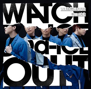 ※3月4日21時解禁【Da -i CE】[ジャケ写･初回限定盤B]｢WATCH OUT｣-サイズ大