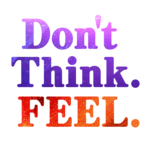 Don't Think FEEL