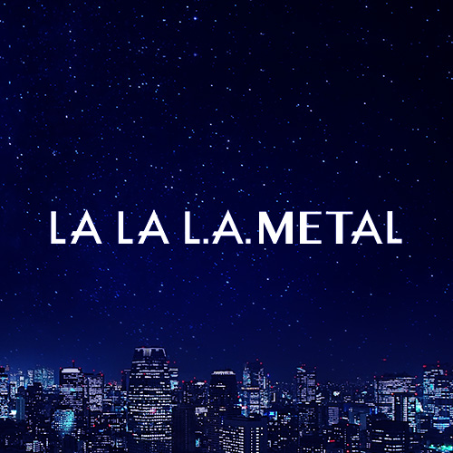LA LA L.A. METAL