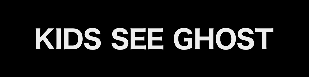 キッズ・シー・ゴースト