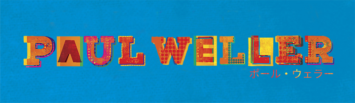 PAUL WELLER | ポール・ウェラー UNIVERSAL MUSIC JAPAN