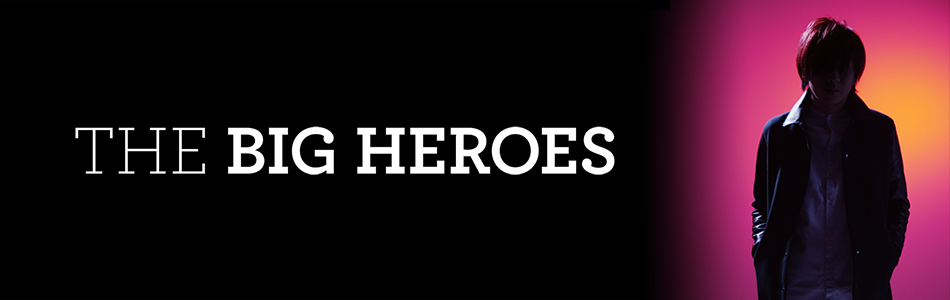 THE BIG HEROES